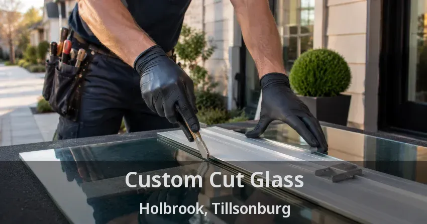 Custom Cut Glass Holbrook, Tillsonburg - ON