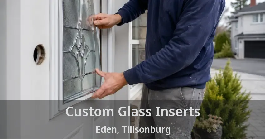 Custom Glass Inserts Eden, Tillsonburg - ON