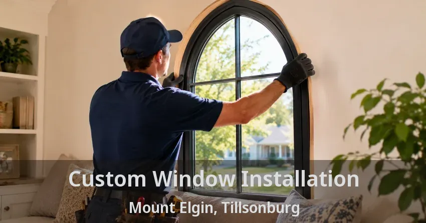 Custom Window Installation Mount Elgin, Tillsonburg - ON