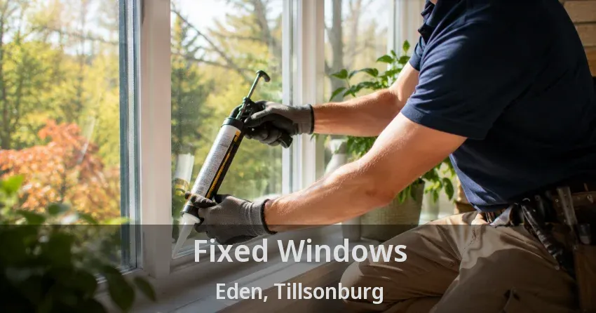 Fixed Windows Eden, Tillsonburg - ON