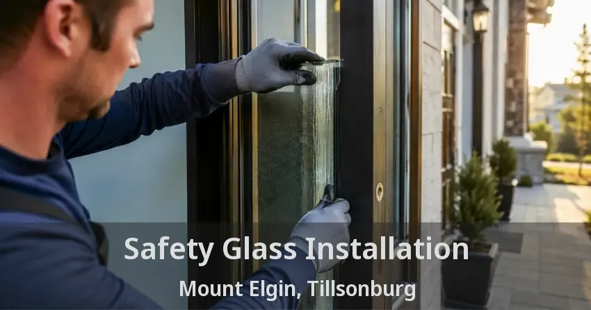 Safety Glass Installation Mount Elgin, Tillsonburg - ON