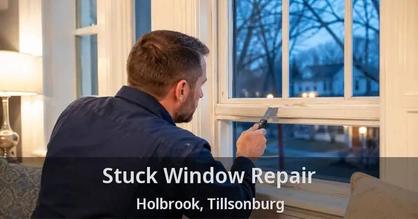 Stuck Window Repair Holbrook, Tillsonburg - ON