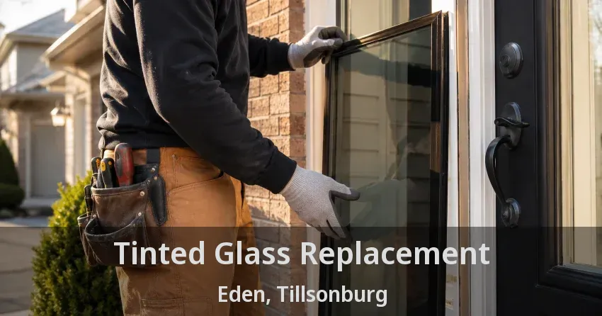Tinted Glass Replacement Eden, Tillsonburg - ON